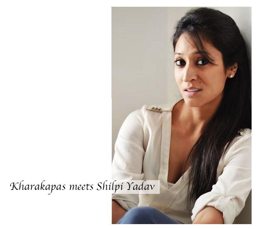 Khara Kapas meets Shilpi Yadav - Khara Kapas