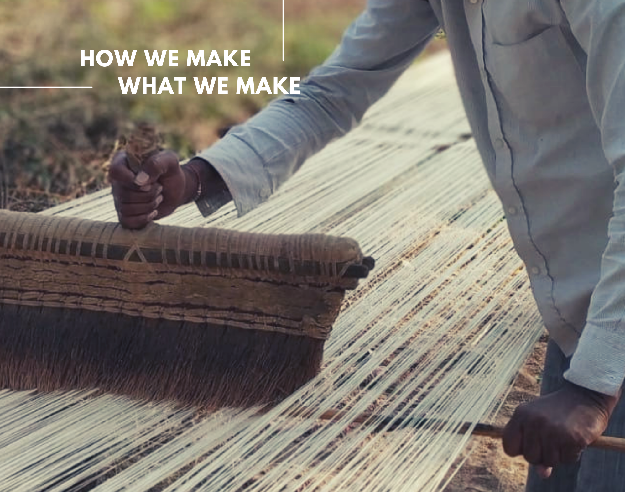 HOW WE MAKE, WHAT WE MAKE! - Khara Kapas
