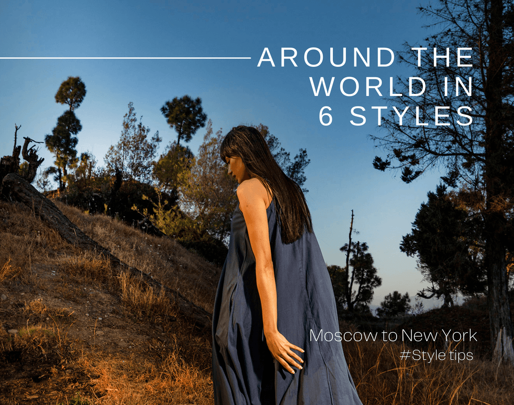 Moscow to New York: Around the World in 6 Styles! - Khara Kapas